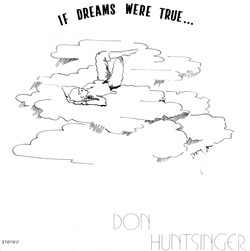 Don Huntsinger - If Dreams Were True cover